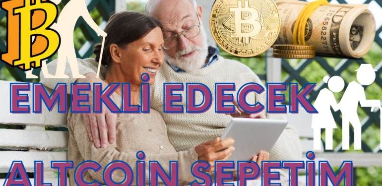 EMEKLİ EDECEK ALTCOİN SEPETİM