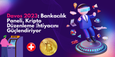 Davos 2023: Bankacılık Paneli, Kripto Düzenleme İhtiyacını Güçlendiriyor 6 Davos