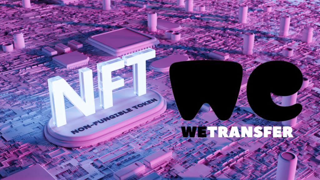 WeTransfer & NFT