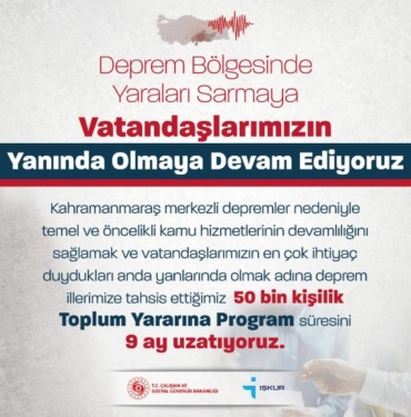 Deprem bölgesinde uygulanan Toplum Yararına Program 9 ay uzatıldı