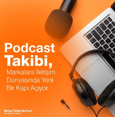 Medya Takip Merkezinden podcast takibi hizmeti