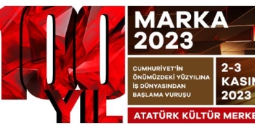 MARKA Konferansı ile Cumhuriyet'in 100'üncü yılında kapsamlı bir etkinliğe imza atmak hedefleniyor