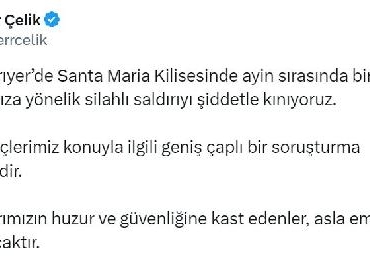 AK Parti'li Çelik: Santa Maria Kilisesindeki saldırıyı şiddetle kınıyoruz 8 AK Parti'li Çelik: Santa Maria Kilisesindeki saldırıyı şiddetle kınıyoruz