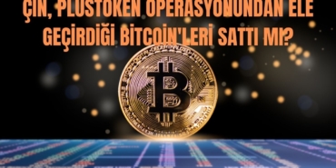 Çin, PlusToken Operasyonundan Ele Geçirdiği Bitcoin'leri Sattı mı? Gerçekler Ne? 12 Çin, Bitcoin (BTC) Mi Sattı?