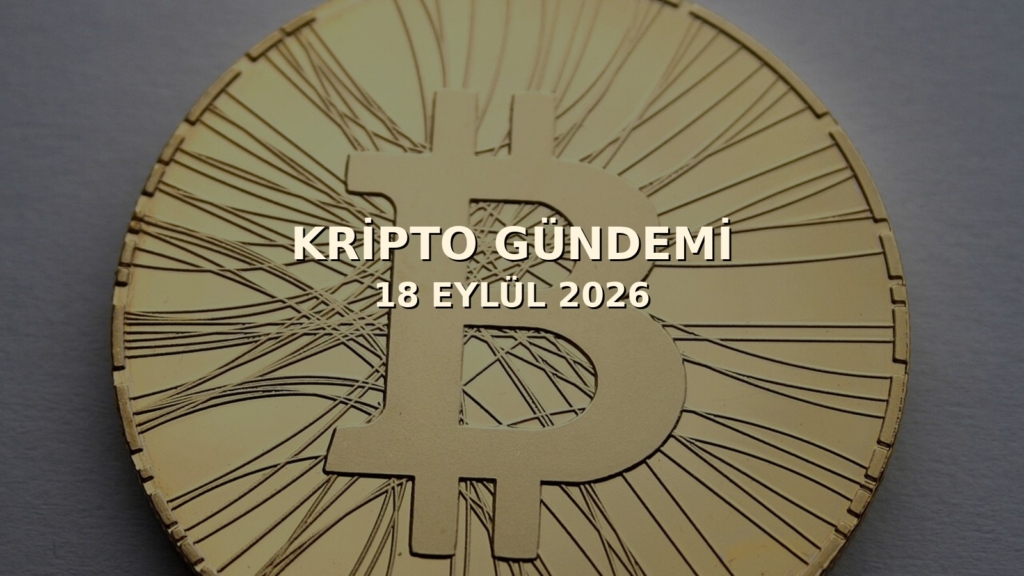 18 Eylül 2026 kripto gündemi kapak görseli
