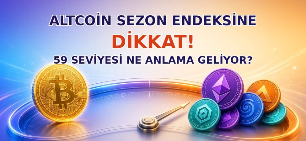 Altcoin Sezon Endeksi 59 seviyesinde: ALTCOİN SEZON ENDEKSİNE DİKKAT kapak görseli
