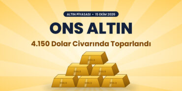 Ons Altın 4.150 Dolar Civarında Toparlandı: Dolar Geriledi 6 Ons altın 4.150 dolar civarında toparlandı - 15 Ekim 2026 altın piyasası kapak görseli, altın külçeler