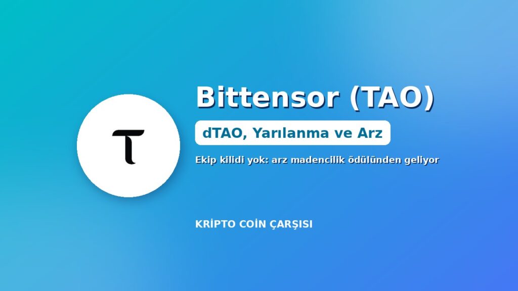 Bittensor (TAO) nedir kapak görseli: Bittensor logosu, dTAO, yarılanma ve kilitsiz madencilik arzı