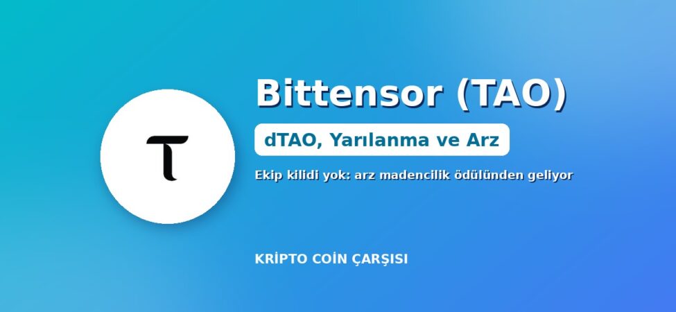 Bittensor (TAO) nedir kapak görseli: Bittensor logosu, dTAO, yarılanma ve kilitsiz madencilik arzı