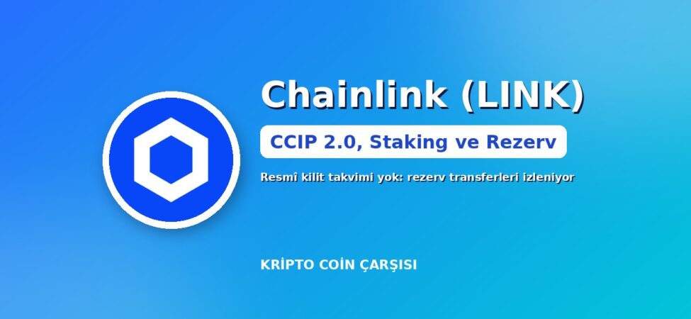 Chainlink (LINK) Nedir? CCIP 2.0, Staking ve Rezerv 7 Chainlink (LINK) nedir kapak görseli: Chainlink logosu, CCIP 2.0, staking ve rezerv transferleri