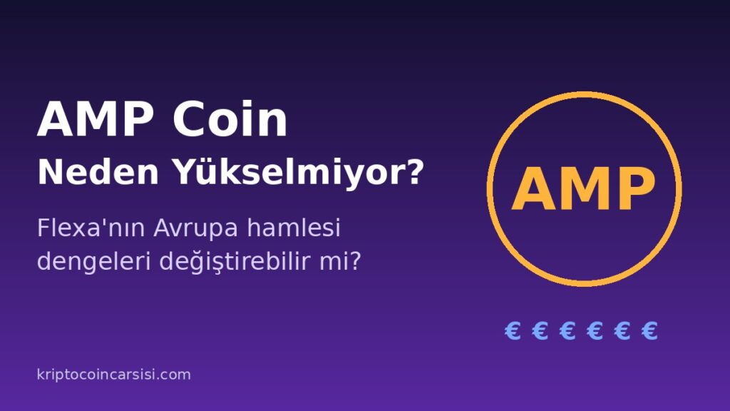 AMP coin neden yükselmiyor, Flexa Avrupa hamlesi kapak görseli