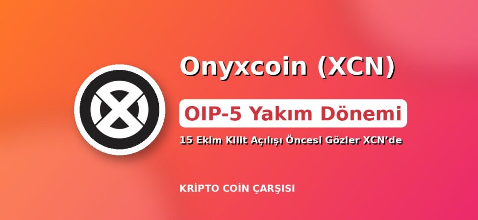 XCN Coin'de Yakım Dönemi Başladı: OIP-5 Yürürlükte, 15 Ekim'de 296 Milyon XCN'nin Kilidi Açılıyor 1 XCN Coin (Onyxcoin) OIP-5 yakım kapak görseli