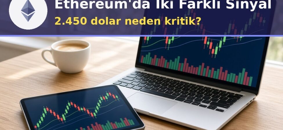 Ethereum'da İki Farklı Sinyal! ETH Fiyatında 2.450 Dolar Neden Kritik? 18 Ethereum teknik analizi kapak görseli: Ethereum logosu ve 2.450 dolar kritik seviye başlığı