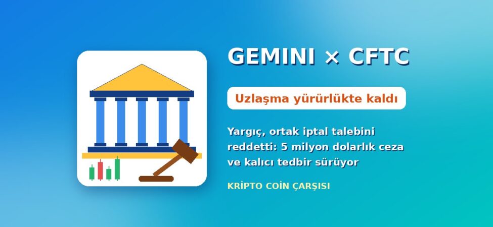 Gemini ve CFTC kapak görseli: mahkeme binası, tokmak ve “Uzlaşma yürürlükte kaldı” başlığı