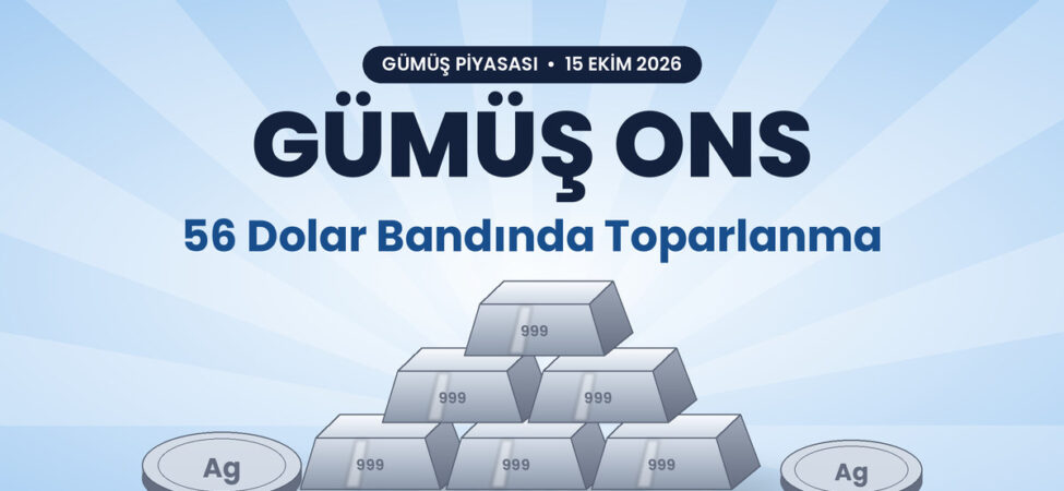 Gümüş ons 56 dolar bandında toparlanma - 15 Ekim 2026 gümüş piyasası kapak görseli, gümüş külçeler ve sikkeler