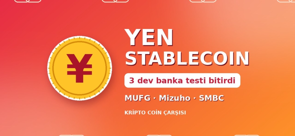 Yen stablecoin kapak görseli: MUFG, Mizuho ve SMBC ortak testi tamamladı