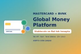 Mastercard Global Money: Fiat ve Stablecoin Tek Hesapta 7 Mastercard × BVNK Global Money Platform kapak: stablecoin ve fiat tek hesapta, sanal kart görseli