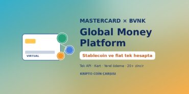 Mastercard Global Money: Fiat ve Stablecoin Tek Hesapta 3 Mastercard × BVNK Global Money Platform kapak: stablecoin ve fiat tek hesapta, sanal kart görseli