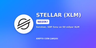 Stellar (XLM) nedir kapak görseli: Stellar logosu, Soroban ve SDF fonu