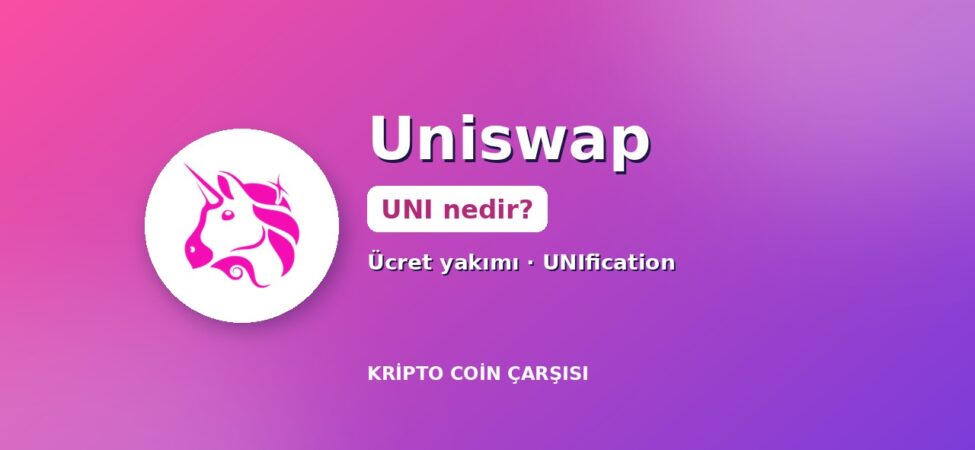 Uniswap (UNI) nedir kapak: Uniswap logosu, ücret yakımı ve UNIfication