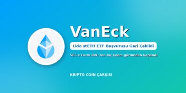 VanEck, Lido stETH ETF Başvurusunu Geri Çekti: Ne Değişir? 1 VanEck Lido stETH ETF başvurusunu geri çekti kapak görseli: SEC'e Form RW, stETH logosu