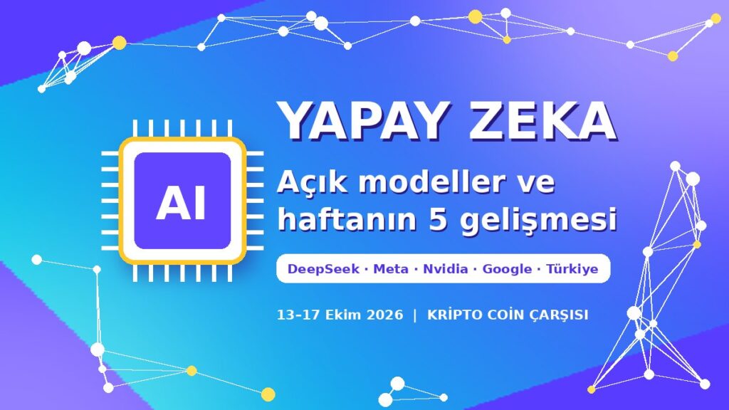 Yapay zeka gündemi: açık modeller ve 13-17 Ekim haftasının 5 gelişmesi