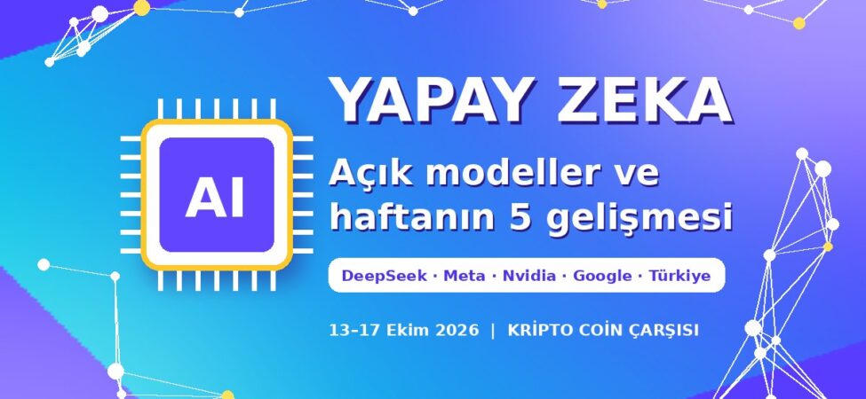 Yapay Zeka Gündemi: Açık Modeller ve Haftanın 5 Gelişmesi 15 Yapay zeka gündemi: açık modeller ve 13-17 Ekim haftasının 5 gelişmesi